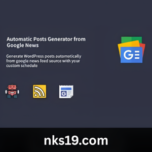 Auto Google News Plugin GPL v1.0.9 – WordPress Google News Posts Generator Plugin